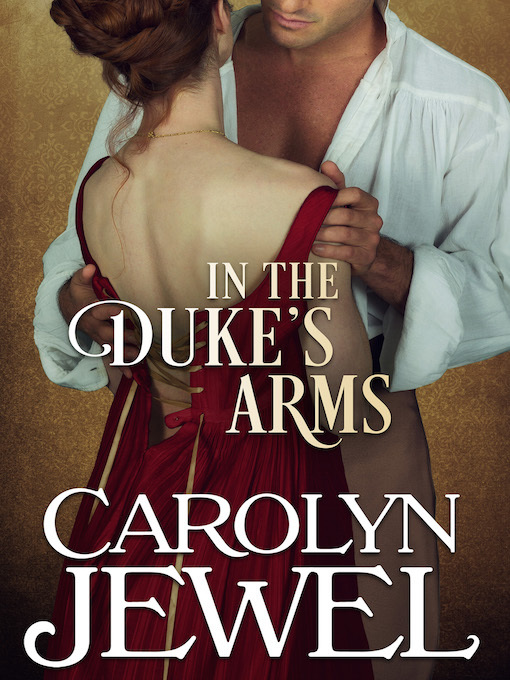 Title details for In the Duke's Arms by Carolyn Jewel - Available